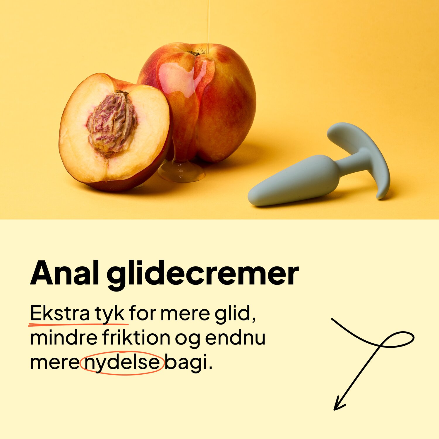 Anal glidecremer. Ekstra tyk for mere glid, mindre friktion og endnu mere nydelse i bagi.
