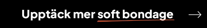 Upptäck mer soft bondage