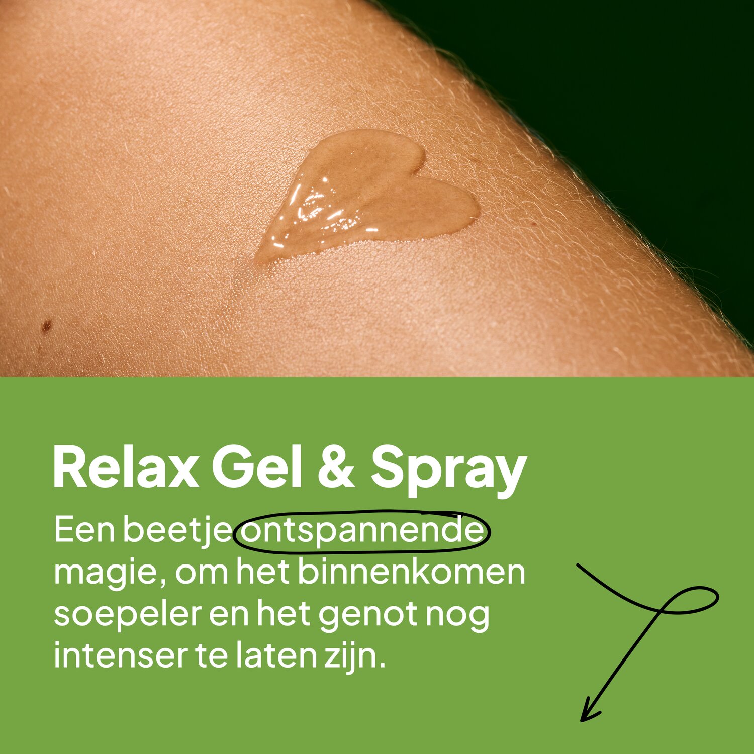 Relax Gel & Spray. Een beetje ontspannende magie, om het binnenkomen soepeler en het genot nog intenser te laten zijn.