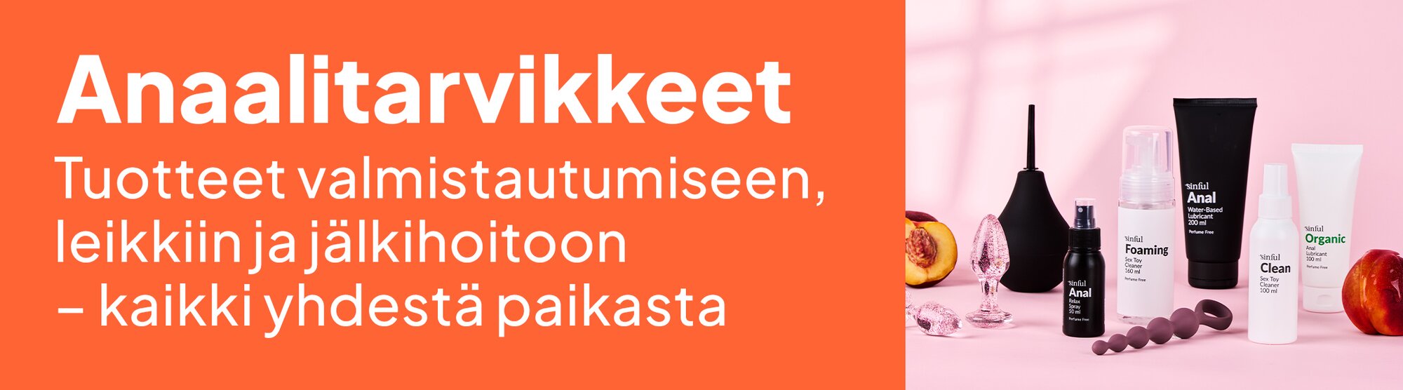 Anaalitarvikkeet. Tuotteet valmistautumiseen, leikkiin ja jälkihoitoon – kaikki yhdestä paikasta.
