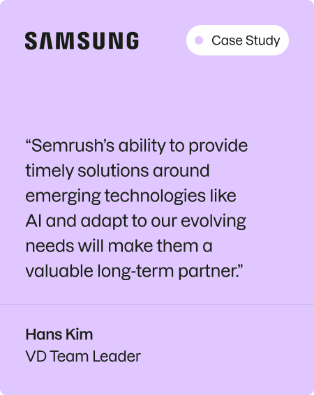 Samsung testimonial about Semrush for Enterprise