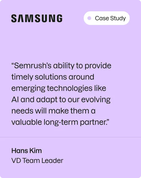 Samsung testimonial about Semrush for Enterprise