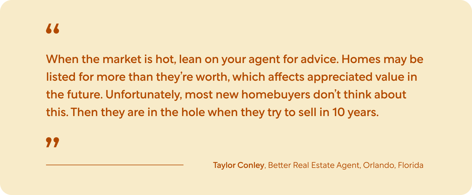 Quote from Taylor Conley, Better Real Estate Agent from Orlando, Florida