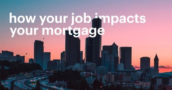 How does your job affect your mortgage?