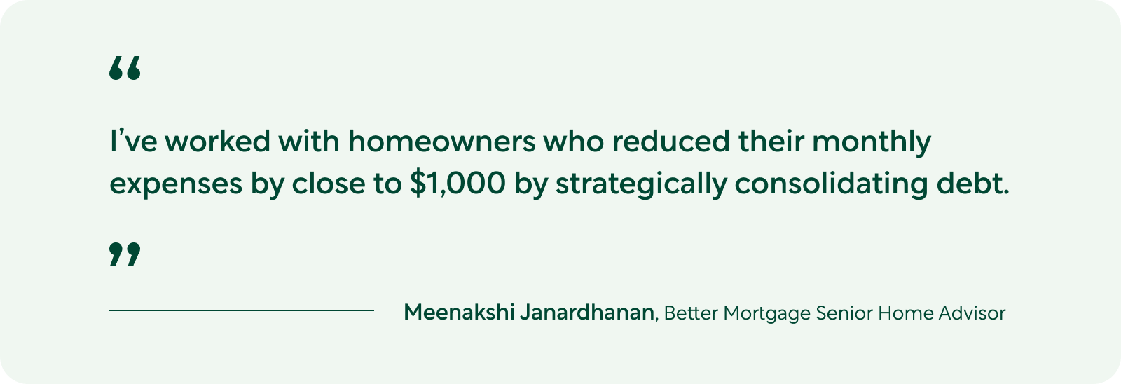 Quote from Meenakshi Janardhanan, Better Mortgage Senior Home Advisor