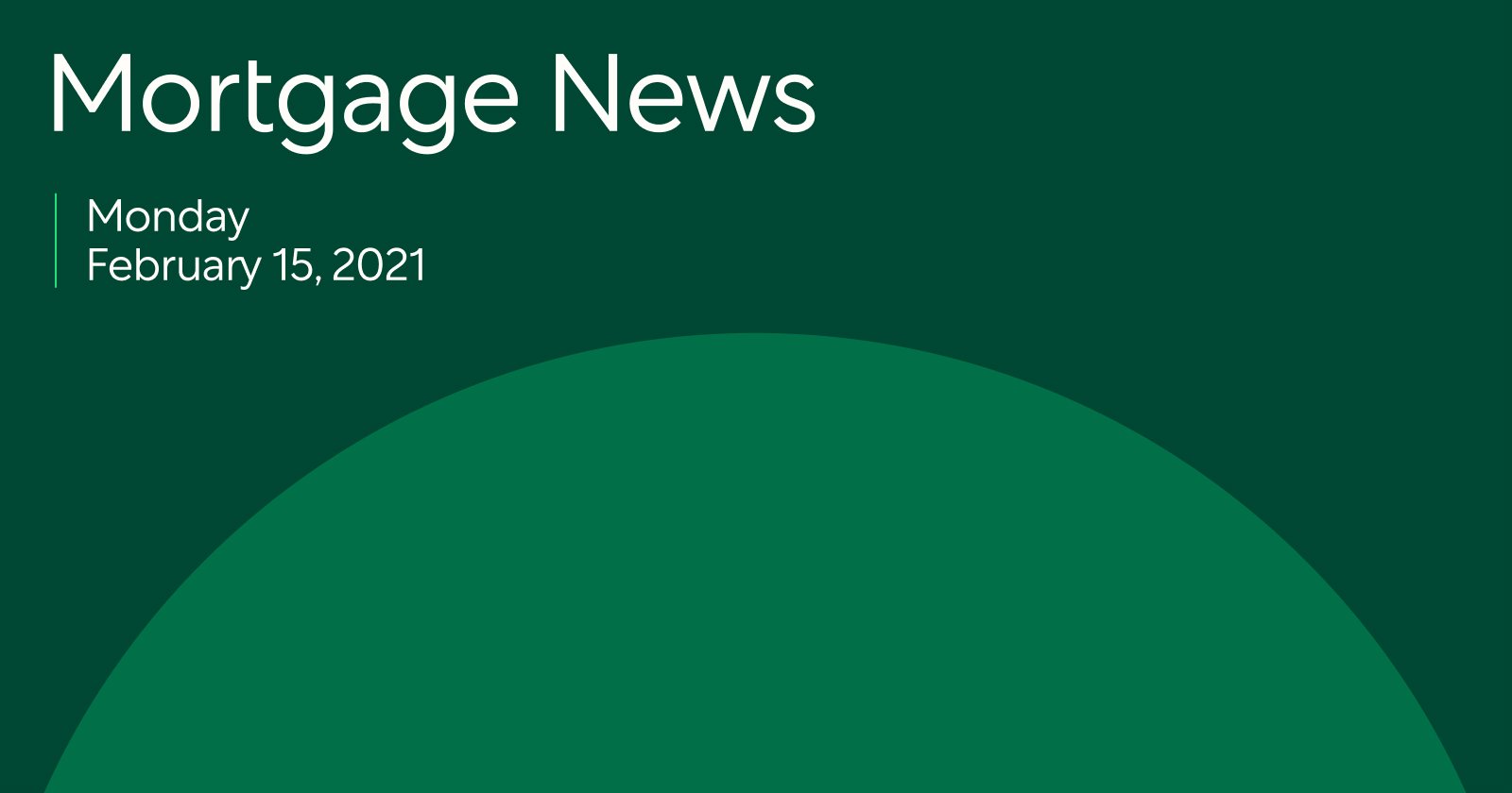 Mortgage News 2/15/2021:Why Buyers Should Prepare for Bidding Wars