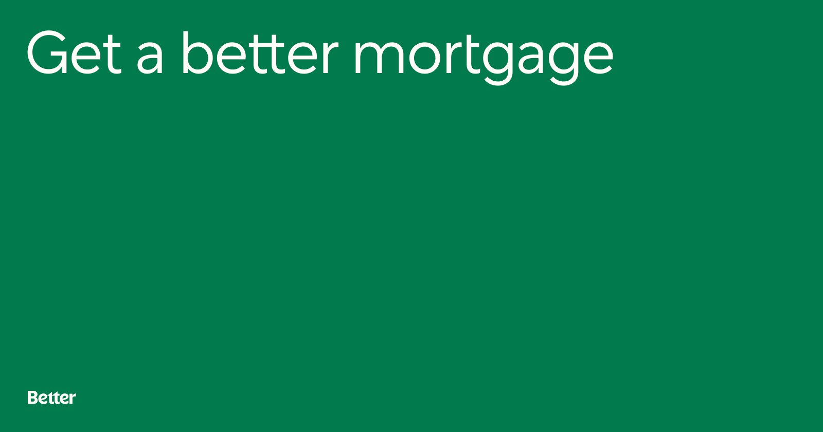 Why I Started Better Mortgage