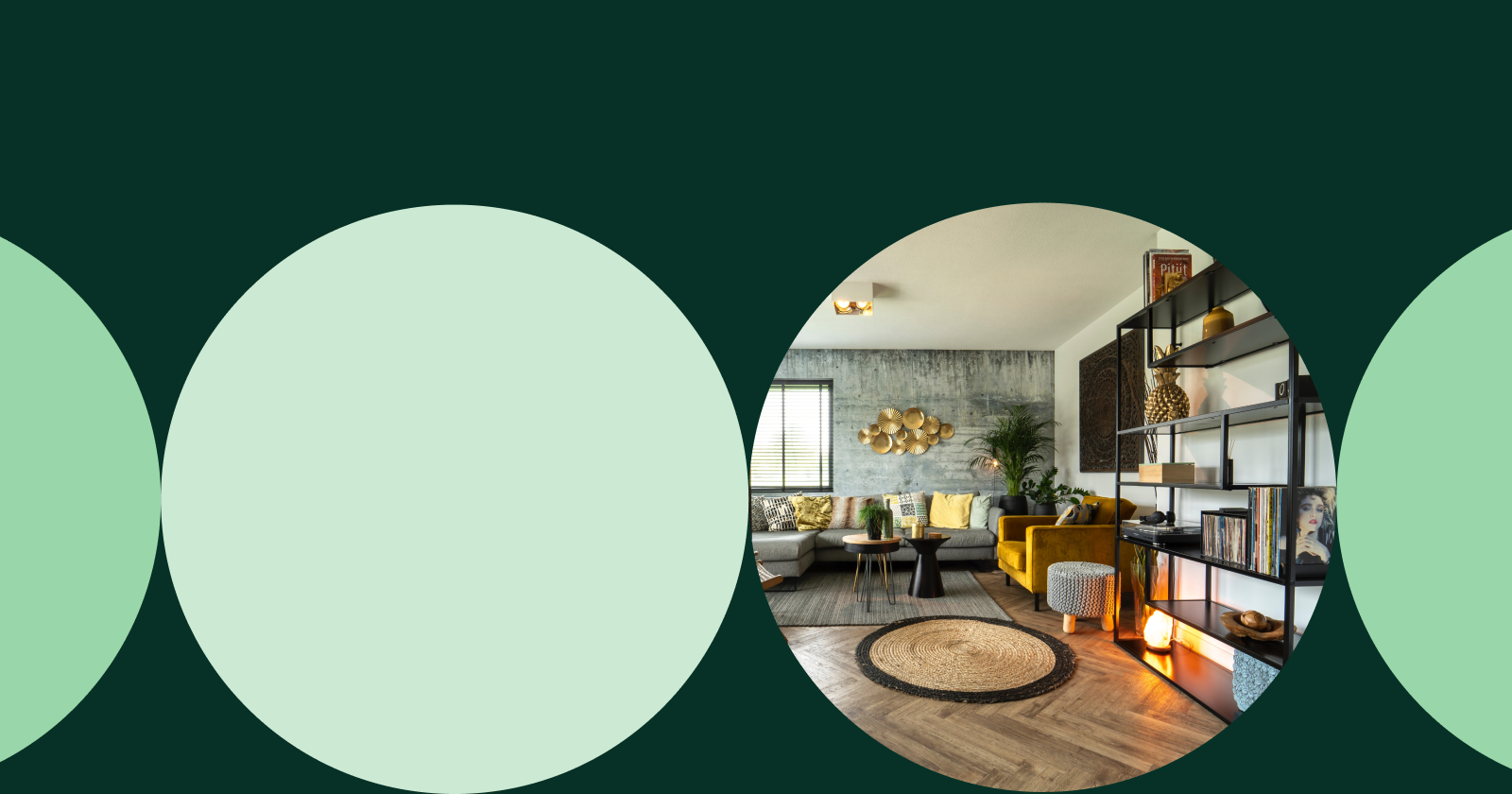 Three Light Green Full and Half Circles and One Photo of a Decorated Living Room in a Row Within a Dark Green Background