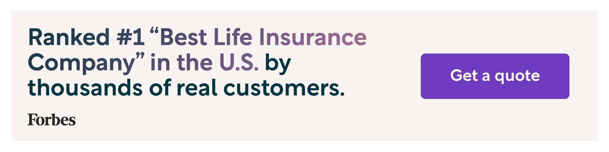 Forbes - Ranked #1 “Best Life Insurance Company” in the U.S. by thousands of real customers. Get a quote.
