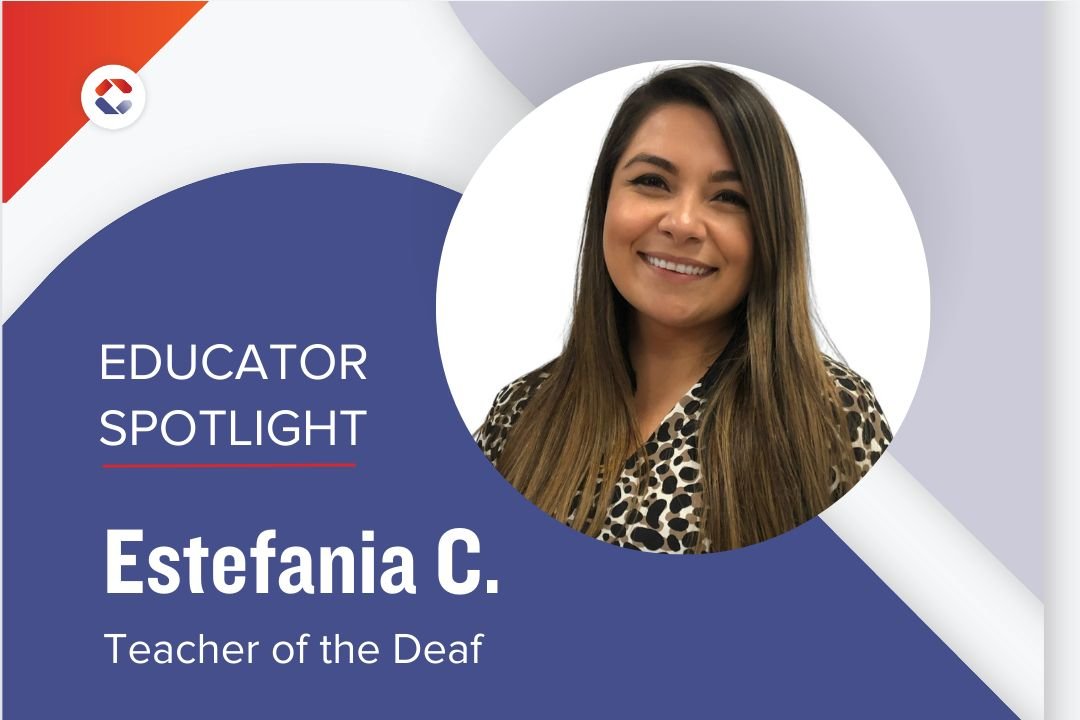 Educator Spotlight – Estefania C., Teacher of the Deaf