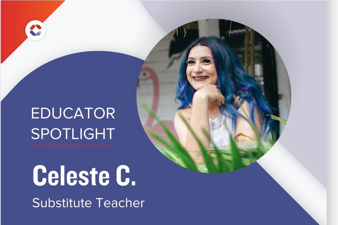 Educator Spotlight – Celeste C., Substitute Teacher