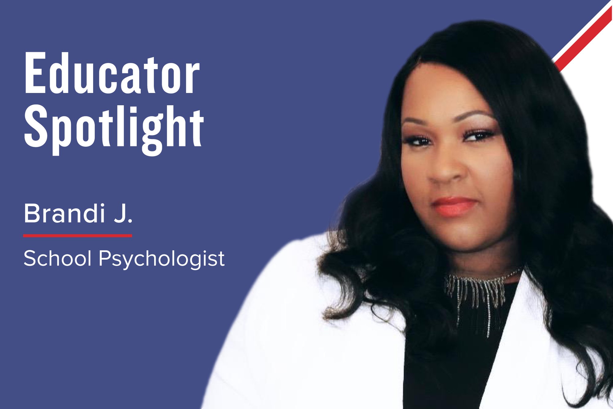 MEET BRANDI J., SCHOOL PSYCHOLOGIST