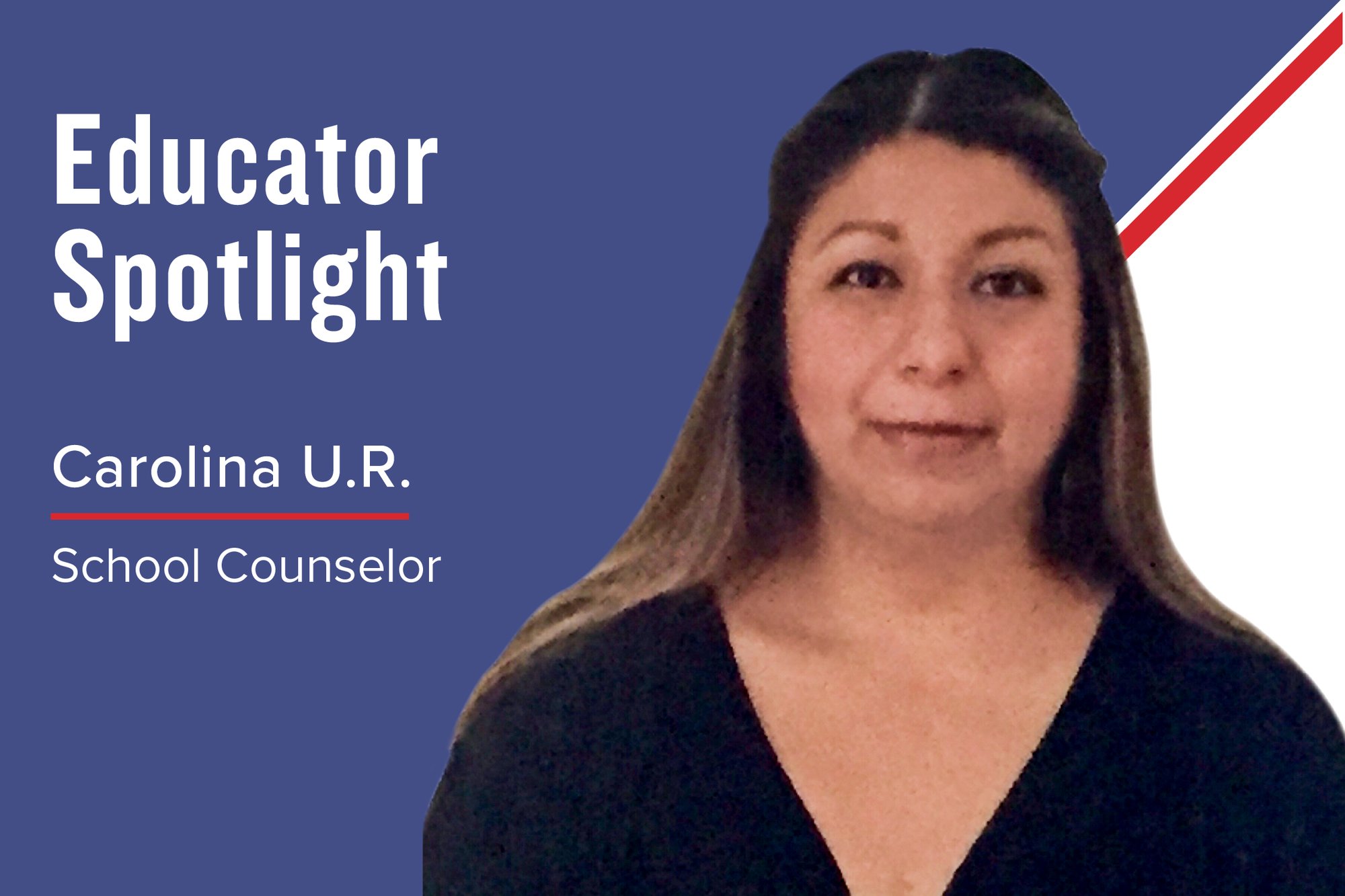 Educator Spotlight – Carolina U.R., School Counselor