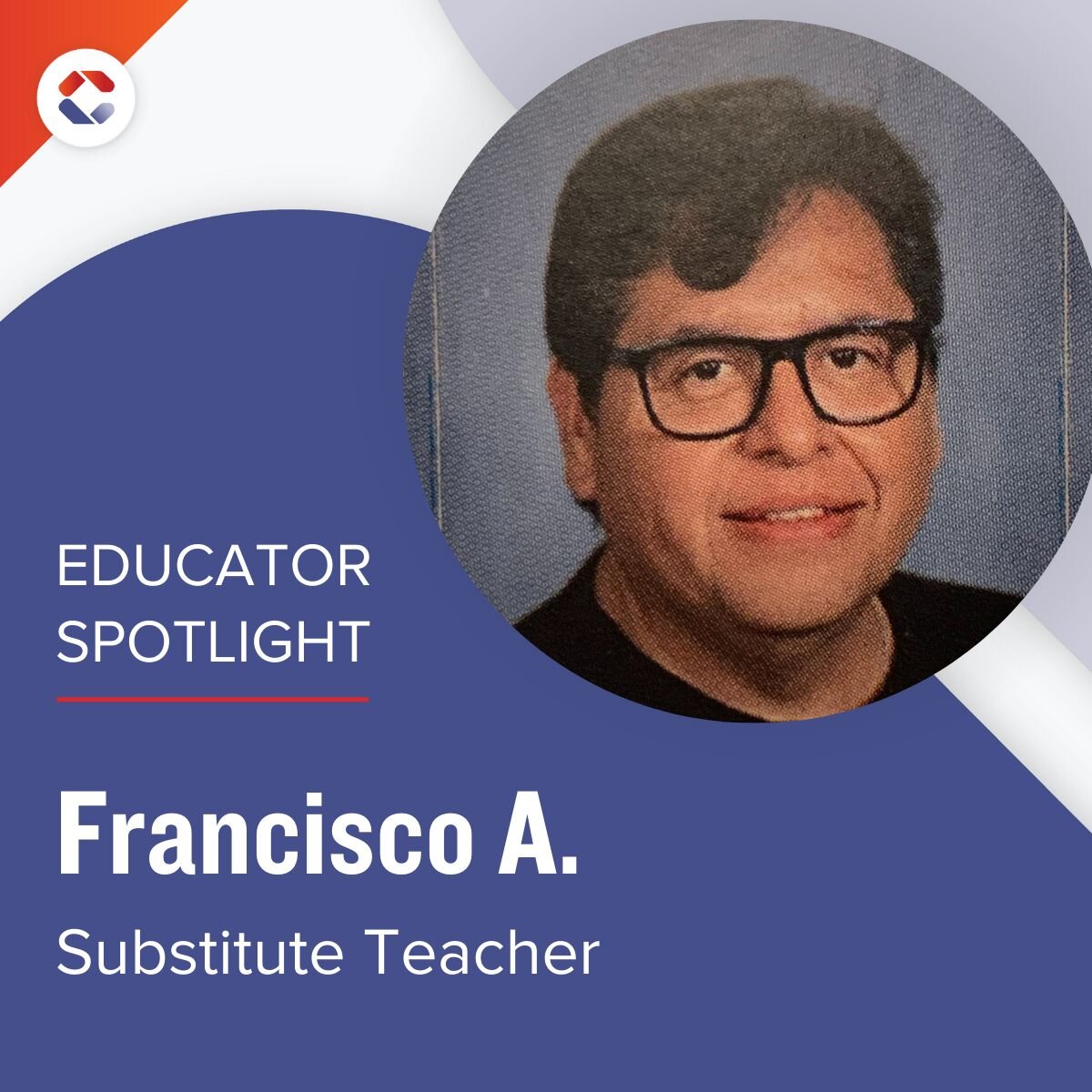 Educator Spotlight, Francisco A., Substitute Teacher