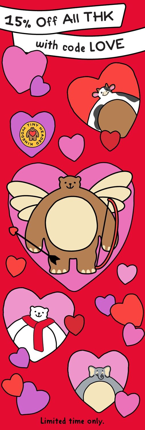 15% off all THK with code LOVE written on a bright red banner with pink, purple, and red hearts. Welcome to the cuddliest kingdom around!