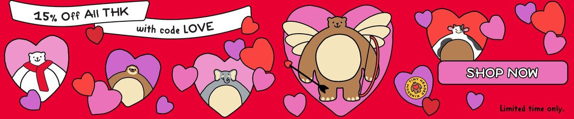 15% off all THK with code LOVE written on a bright red banner with pink, purple, and red hearts.  Welcome to the cuddliest kingdom around!