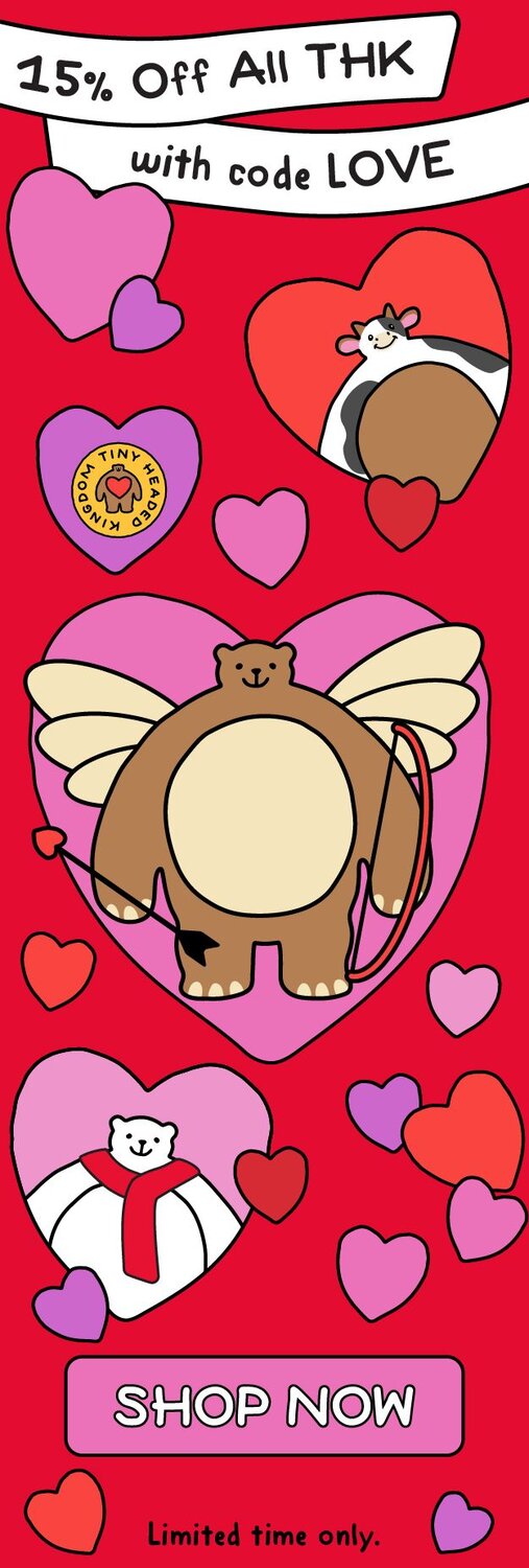 15% off all THK with code LOVE written on a bright red banner with pink, purple, and red hearts.  Welcome to the cuddliest kingdom around!