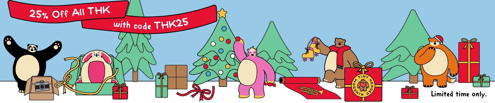 Holiday sale banner featuring illustrated Christmas trees, wrapped gifts, and stuffed animal characters including bears and a pink llama. Red banner reads "25% Off All THK with code THK25" with yellow Shop Now button. Limited time offer.