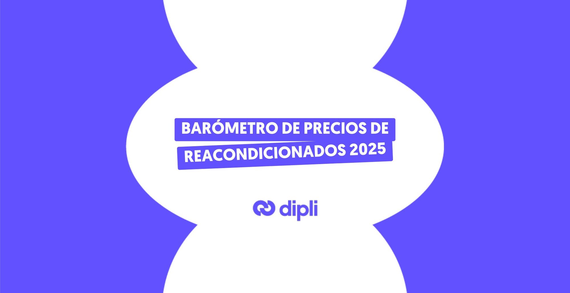 Barómetro precios reacondicionados 2025