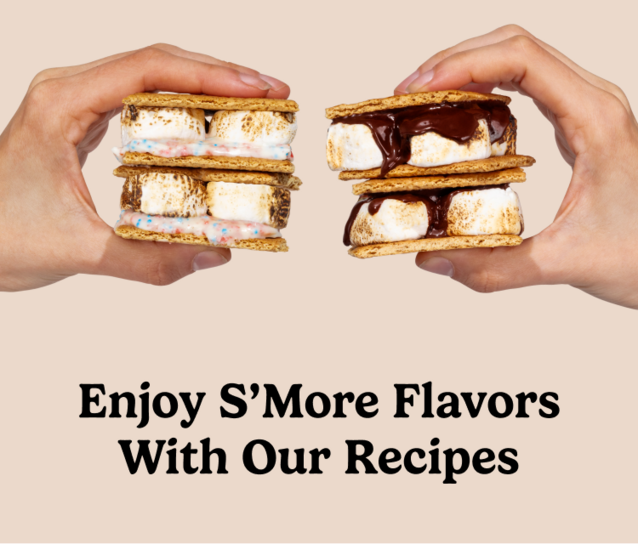 text: Enjoy S'more flavors with our recipes