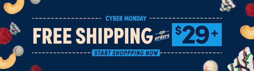 cyber monday. Free shipping on orders $29+ Start Shopping Now