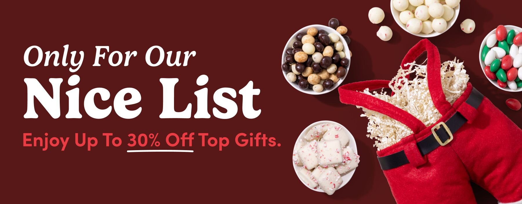 Only For Our Nice List. Enjoy 20% off top gifts.