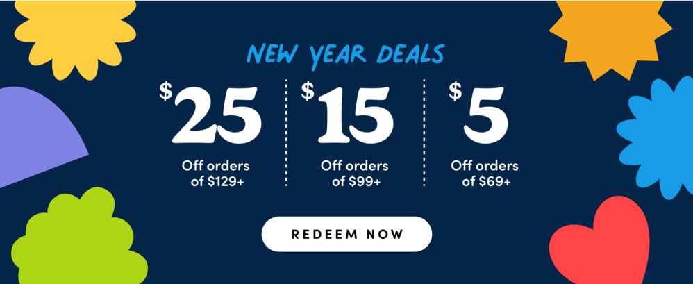 "new year deals" $25 off orders of $129, $15 off orders of $99, $5 of orders $69, redeem now"