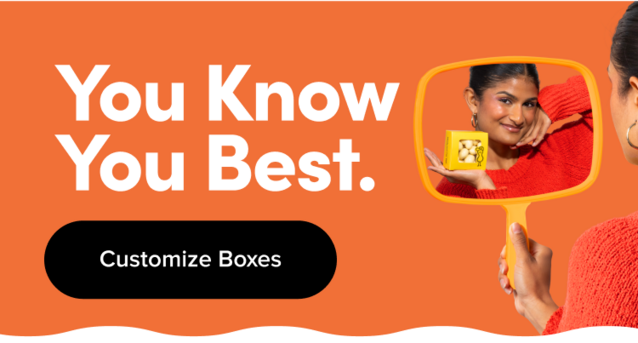 No on knows you like you.  Build your Own Box, Just for you.  Customize Boxes Here. 