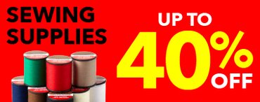 Sewing Supplies Up to 40% Off