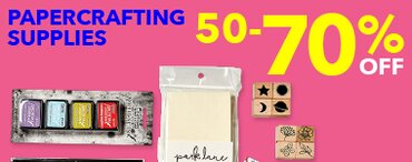 50-70% off Papercrafting Supplies