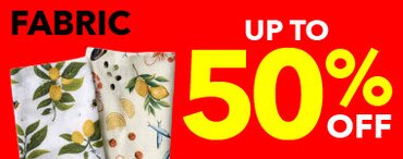 Fabric Up to 50% Off