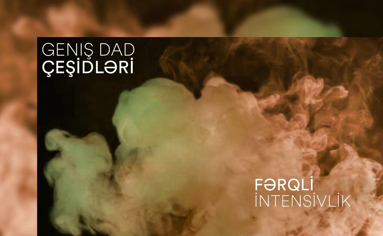 Geniş çeşiddə dadlar - nikotinin müxtəlif dozaları