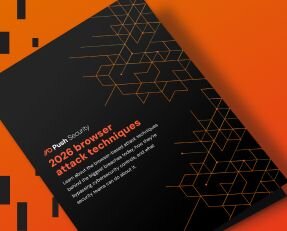 Download Browser Attacks Report | Push Security