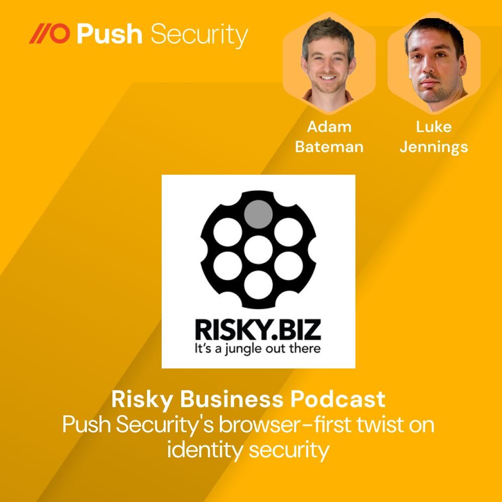 Risky Biz Soap Box: Push Security's browser-first twist on identity security