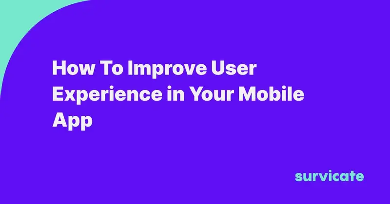 How To Improve User Experience in Your Mobile App
