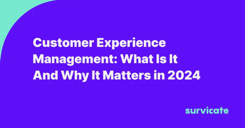 Customer Experience Management: What Is It And Why It Matters in 2025