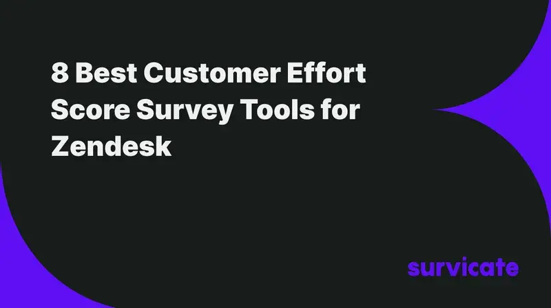 8 Best Customer Effort Score Survey Tools for Zendesk