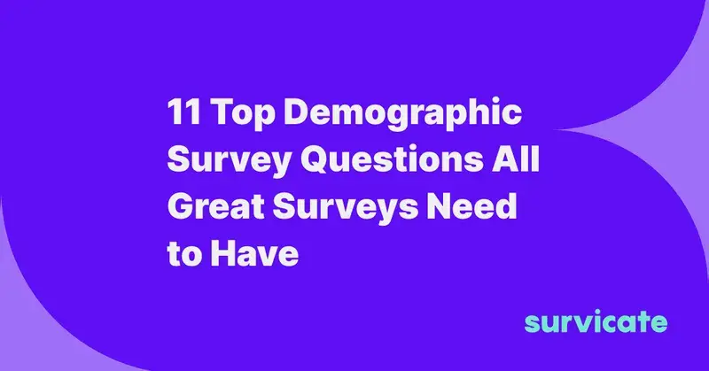 11 Top Demographic Survey Questions For Your Next Survey