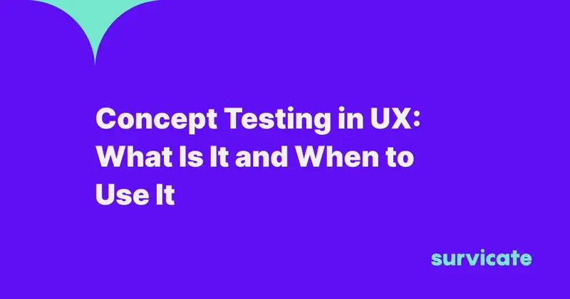 Concept Testing in UX: What Is It and When to Use It