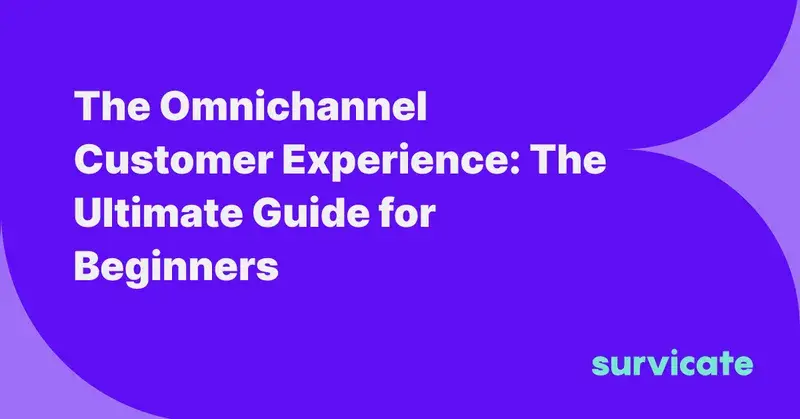 The Omnichannel Customer Experience: The Ultimate Guide