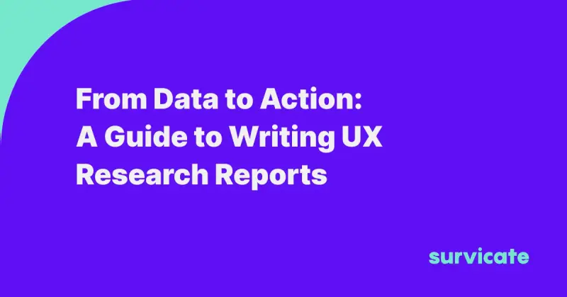 From Data to Action: A Guide to Writing UX Research Reports