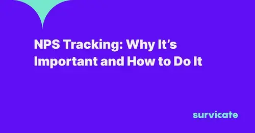 NPS Tracking: Why It’s Important and How to Do It 