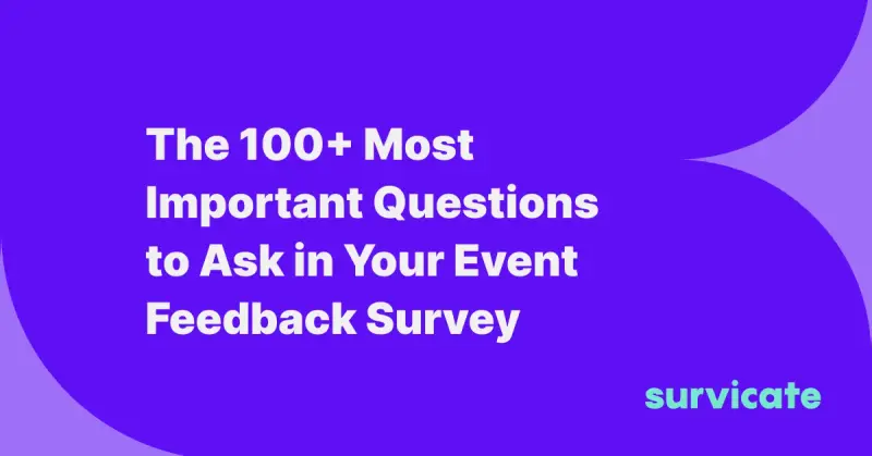 The 100+ Most Important Questions to Ask in Your Event Feedback Survey