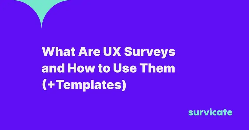 What Are UX Surveys and How to Use Them (+Templates)