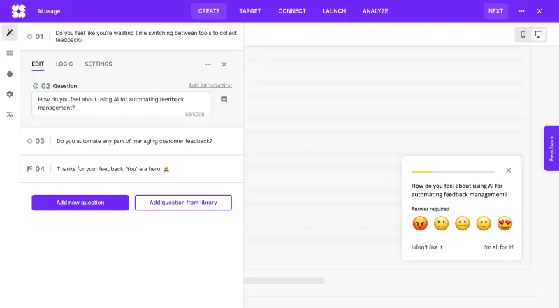 Survicate - a SurveyMonkey and Google Forms alternative for advanced features and ease of use.