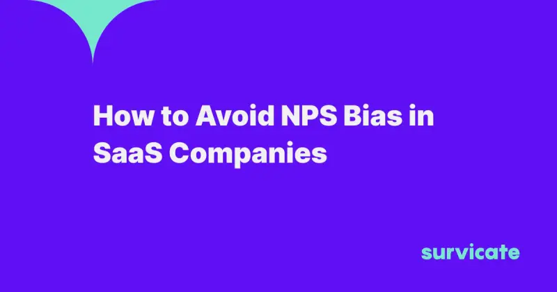 How to Avoid NPS Bias in SaaS Companies