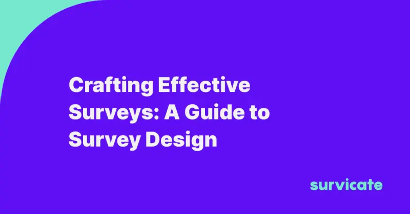 Crafting Effective Surveys: A Guide to Survey Design