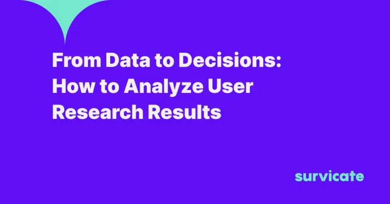 From Data to Decisions: How to Analyze User Research Results