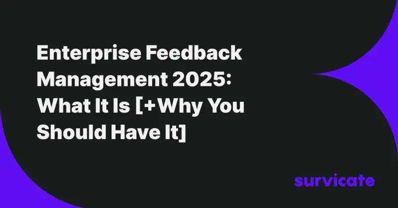 Enterprise Feedback Management 2025: What It Is [+Why You Should Have It]
