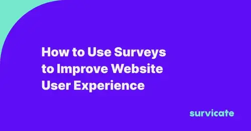How to Use Surveys to Improve Website User Experience
